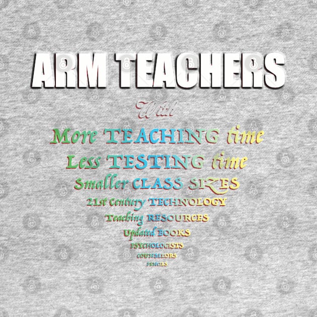 Arm Teachers by inshapeuniverse